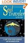 Soul Traveler: A Guide to Out of Body Experiences and the Wonders Beyond