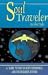 Soul Traveler: A Guide to Out of Body Experiences and the Wonders Beyond
