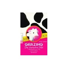 Grazing - Die tierische Di�t. 7 Mahlzeiten am Tag und trotzdem abnehmen