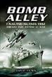 Bomb Alley, Falkland Islands 1982: Aboard HMS Antrim at War