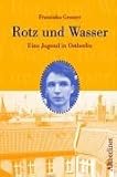 Rotz und Wasser. Eine Jugend in Ostberlin-