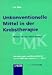 Book Unkonventionelle Mittel in Der Krebstherapie: Pladoyer Fur Eine Offene Medizin