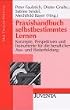 Praxishandbuch selbstbestimmtes Lernen: Konzepte, Perspektiven und Instrumente f�r die berufliche Aus- und Weiterbildung (Ver�ffentlichungen der Max-Traeger-Stiftung)