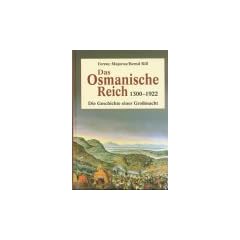 Das Osmanische Reich 1300 - 1922. Die Geschichte einer Gro�macht