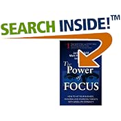The Power of Focus: What the Worlds Greatest Achievers Know about The Secret of Financial Freedom and Success