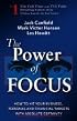 The Power of Focus: What the Worlds Greatest Achievers Know about The Secret of Financial Freedom and Success
