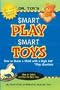 Dr. Toy's Smart Play Smart Toys (How To Raise A Child With a High PQ (Play Quotient))