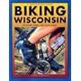Biking Wisconsin: 50 Great Road and Trail Rides (Trails Books Guide)
