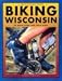 Book Biking Wisconsin: 50 Great Road and Trail Rides (Trails Books Guide)