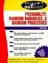 Schaum s Outline of Probability, Random Variables and Random Processes.