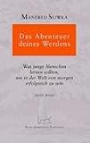Das Abenteuer deines Werdens