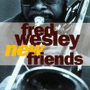 Revue Fred Wesley  / New Friends