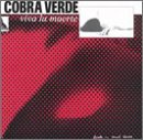 Cobra Verde - Viva la Muerte - Zortam Music