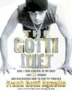 gotti diet how i took control of my body lost 80 pounds and discovered how to stay fit forever