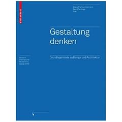 Gestaltung denken: Ein Reader f�r Designer und Architekten
