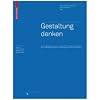 Gestaltung denken: Ein Reader f�r Designer und Architekten