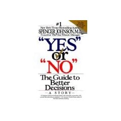 " Yes" or "No": the Guide to Better Decisions: A Story