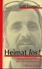 Heimat los!: Aus dem Leben eines j&uuml;dischen Emigranten - Gad Granach