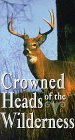 Crowned Heads in the Wilderness [VHS] [Import]