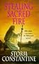 Stealing Sacred Fire