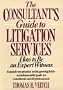 The Consultant's Guide to Litigation Services: How to Be an Expert Witness