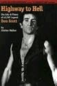Highway to Hell: The Life and Times of "AC/DC" Legend Bon Scott