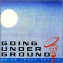 GOING UNDER GROUND