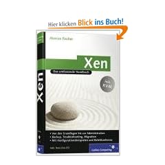 Xen - Das umfassende Handbuch. Von den Grundlagen bis zur Administration