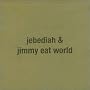 Jimmy Eat World/Jebediah