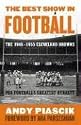 The Best Show in Football: The 1946-1955 Cleveland Browns--Pro Football's Greatest Dynasty
