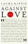 Against Love: A Polemic