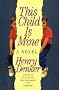 This Child Is Mine: A Novel