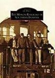 The Monon Railroad in Southern Indiana (IN) (Images of Rail) (Images of Rail)