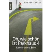 Oh, wie sch�n ist Parkhaus 4: Reisen um die Ecke