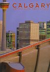 Calgary: Harnessing the Future (Urban Tapestry Series)