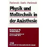 Physik und Me�technik in der An�sthesie: Basiswissen f�r An�sthesistenvon "Geoffrey Donald Parbrook"