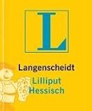 Langenscheidts Lilliput Hessisch. Rund 4 500 Stichw�rter und Wendungen - Sabine Koch