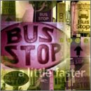 Bus Stop - Little Faster - Zortam Music