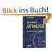 Arbeitsbuch Astrologie: Horoskope systematisch entschl�sseln