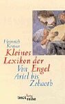Kleines Lexikon der Engel: Von Ariel bis Zebaoth - Heinrich Krauss