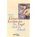 Kleines Lexikon der Engel: Von Ariel bis Zebaoth