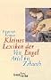 Kleines Lexikon der Engel: Von Ariel bis Zebaoth