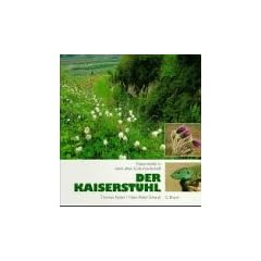 Der Kaiserstuhl. Naturvielfalt in einer alten Kulturlandschaft