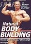Natural Bodybuilding.: Inklusive Trainingspl�nen. Training. Ern�hrung. Wettkampf