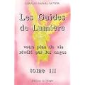 Les Guides de Lumi�re - Votre plan de vie r�v�l� par les anges, tome 3