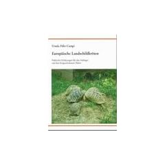 Europ�ische Landschildkr�ten. Praktische Erfahrungen f�r den Anf�nger und den fortgeschrittenen Halter