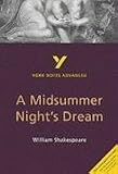 York Notes Advanced: A Midsummer Night`s Dream