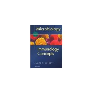 Click here to buy Microbiology and Immunology Concepts by James T. Barrett.