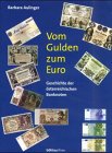Vom Gulden zum Euro. Geschichte der österreichischen Banknoten.