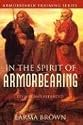Armorbearer Training Series: In the Spirit of Armorbearing (Revised and Expanded Edition)